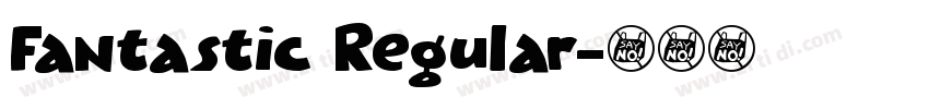 Fantastic Regular字体转换 Fantastic Regular字体转换